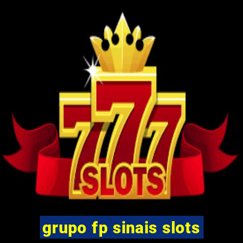 grupo fp sinais slots